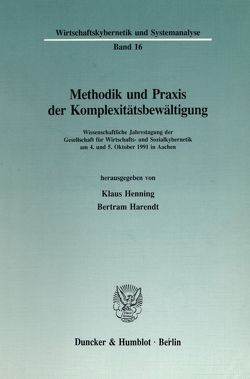 Methodik und Praxis der Komplexitätsbewältigung. von Harendt,  Bertram, Henning,  Klaus