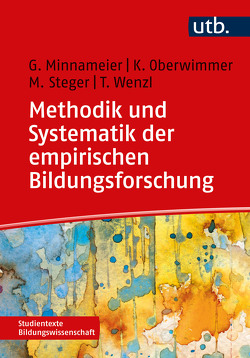 Methodik und Systematik der empirischen Bildungsforschung von Minnameier,  Gerhard, Oberwimmer,  Konrad, Steger,  Martin, Wenzl,  Thomas