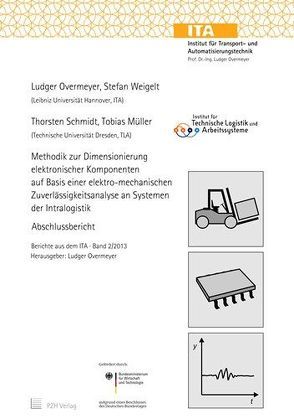 Methodik zur Dimensionierung elektronischer Komponenten auf Basis einer elektro-mechanischen Zuverlässigkeitsanalyse an Systemen der Intralogistik von Müller,  Tobias, Overmeyer,  Ludger, Schmidt,  Thorsten, Weigelt,  Stefan