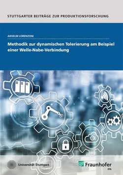 Methodik zur dynamischen Tolerierung am Beispiel einer Welle-Nabe-Verbindung von Lorenzoni,  Anselm