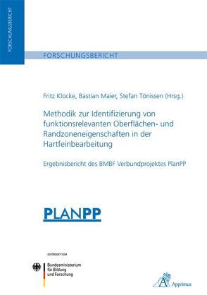 Methodik zur Identifizierung von funktionsrelevanten Oberflächen- und Randzoneneigenschaften in der Hartfeinbearbeitung von Klocke,  Fritz, Maier,  Bastian, Tönissen,  Stefan