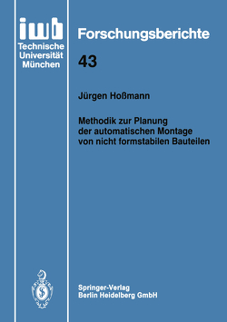 Methodik zur Planung der automatischen Montage von nicht formstabilen Bauteilen von Hoßmann,  Jürgen