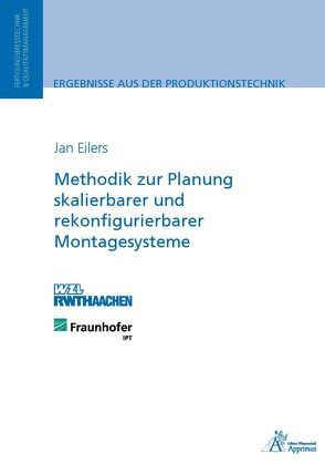 Methodik zur Planung skalierbarer und rekonfigurierbarer Montagesysteme von Eilers,  Jan