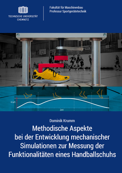 Methodische Aspekte bei der Entwicklung mechanischer Simulationen zur Messung der Funktionalitäten eines Handballschuhs von Krumm,  Dominik