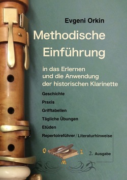 Methodische Einführung in das Erlernen und die Anwendung der historischen Klarinette in historisch informierter Aufführungspraxis 2 Ausgabe von Orkin,  Evgeni