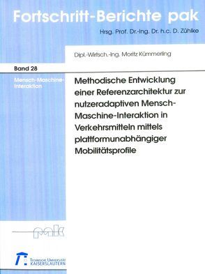 Methodische Entwicklung einer Referenzarchitektur zur nutzeradaptiven Mensch-Maschine-Interaktion in Verkehrsmitteln mittels plattformunabhängiger Mobilitätsprofile von Kümmerling,  Moritz