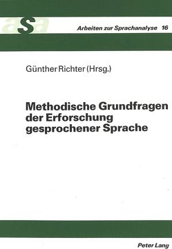 Methodische Grundfragen der Erforschung gesprochener Sprache von Richter,  Günther