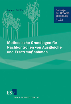 Methodische Grundlagen für Nachkontrollen von Ausgleichs- und Ersatzmaßnahmen von Zeidler,  Karsten