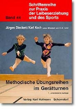 Methodische Übungsreihen im Gerätturnen von Dieckert,  Jürgen, Koch,  Karl