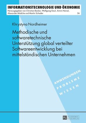 Methodische und softwaretechnische Unterstützung global verteilter Softwareentwicklung bei mittelständischen Unternehmen von Nordheimer,  Khrystyna