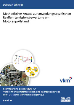 Methodischer Ansatz zur anwedungsspezifischen Realfahrtemissionsbewertung am Motorenprüfstand von Schmidt,  Deborah