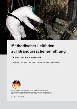 Methodischer Leitfaden zur Brandursachenermittlung von Bebber,  Peter van, Fiedler,  Heinz, Krönke,  Klaus, Puchner,  Ulrich, Redmer,  Thomas, Steinbach,  Klaus