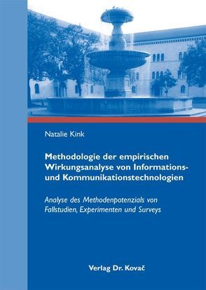 Methodologie der empirischen Wirkungsanalyse von Informations- und Kommunikationstechnologien von Kink,  Natalie