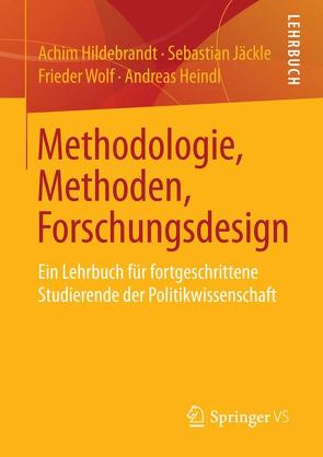 Methodologie, Methoden, Forschungsdesign von Heindl,  Andreas, Hildebrandt,  Achim, Jäckle,  Sebastian, Wolf,  Frieder