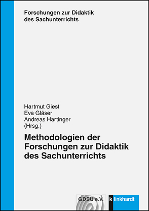 Methodologien der Forschungen zur Didaktik des Sachunterrichts von Giest,  Hartmut, Gläser,  Eva, Hartinger,  Andreas