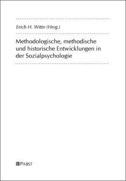 Methodologische, methodische und historische Entwicklungen in der Sozialpsychologie von Witte,  Erich H