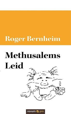 Methusalems Leid von Bernheim,  Roger