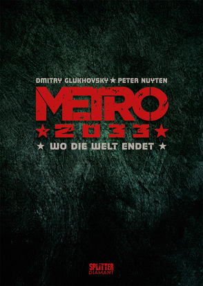 Metro 2033. Band 1 (Splitter Diamant Vorzugsausgabe) von Glukhovsky,  Dmitry, Nuyten,  Peter