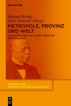 Metropole, Provinz und Welt von Berbig,  Roland, Göttsche,  Dirk