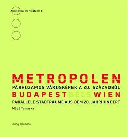 Metropolen Wien – Budapest von Stiller,  Adolph, Tamáska,  Máté