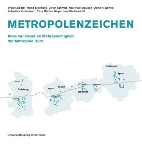 Metropolenzeichen von Eickmans,  Heinz, Gehne,  David H., Kurtenbach,  Sebastian, Mühlan-Meyer,  Tirza, Schmitz,  Ulrich, Uslucan,  Haci-Halil, Wachendorff,  Irmi, Ziegler,  Evelyn