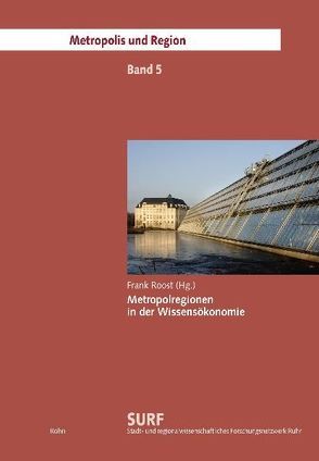 Metropolregionen in der Wissensökonomie von Fritsch,  Michael, Fromhold-Eisebith,  Martina, Kujath,  Hans Joachim, Lange,  Bastian, Rehfeld,  Dieter, Roost,  Frank, Thiel,  Joachim