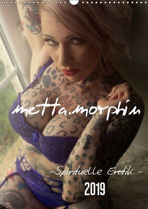 metta.morphin Wandkalender -Spirituelle Erotik- 2019 (Wandkalender 2019 DIN A3 hoch) von Visual Photography & metta.morphin,  Indie