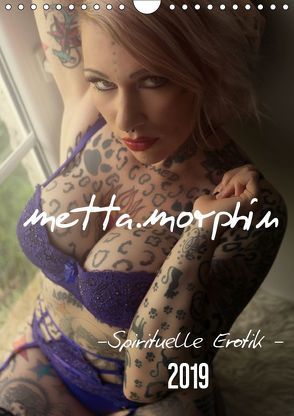 metta.morphin Wandkalender -Spirituelle Erotik- 2019 (Wandkalender 2019 DIN A4 hoch) von Visual Photography & metta.morphin,  Indie