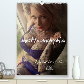 metta.morphin Wandkalender -Spirituelle Erotik- 2020 (Premium, hochwertiger DIN A2 Wandkalender 2020, Kunstdruck in Hochglanz) von Visual Photography & metta.morphin,  Indie