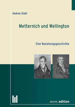 Metternich und Wellington von Stahl,  Andrea