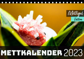 Mettkalender – Mettigel Edition (Tischkalender 2023 DIN A5 quer) von .,  Mettfluencer