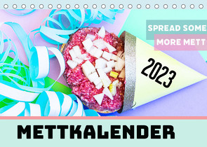 Mettkalender – Spread some more Mett (Tischkalender 2023 DIN A5 quer) von .,  Mettfluencer