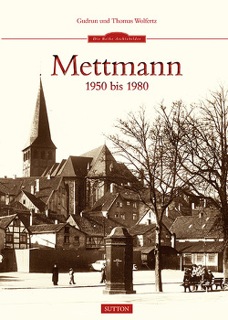 Mettmann 1950 bis 1980 von Wolfertz,  Gudrun, Wolfertz,  Thomas