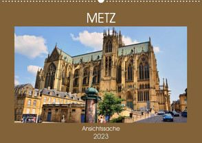 Metz – Ansichtssache (Wandkalender 2023 DIN A2 quer) von Bartruff,  Thomas
