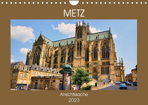 Metz – Ansichtssache (Wandkalender 2023 DIN A4 quer) von Bartruff,  Thomas