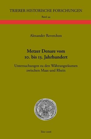 Metzer Denare vom 10. bis 13. Jahrhundert von Reverchon,  Alexander