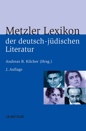 Metzler Lexikon der deutsch-jüdischen Literatur von Kilcher,  Andreas B.