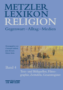 Metzler Lexikon Religion von Auffarth,  Christoph, Bernard,  Jutta, Mohr,  Hubert