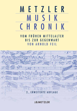 Metzler Musik Chronik von Feil,  Arnold