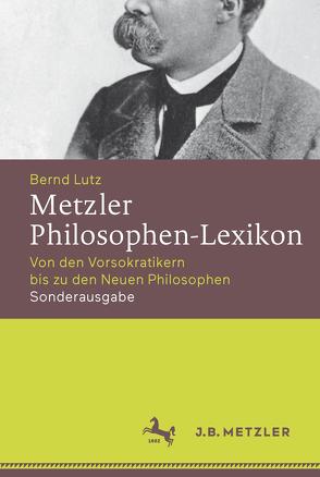 Metzler Philosophen-Lexikon von Lutz,  Bernd