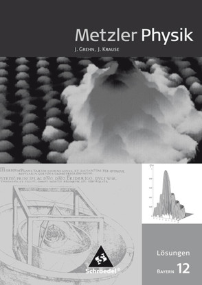 Metzler Physik SII – Ausgabe 2009 für Bayern von Grehn,  Joachim, Krause,  Joachim