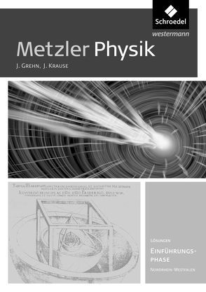 Metzler Physik SII – Ausgabe 2014 für Nordrhein-Westfalen von Grehn,  Joachim, Krause,  Joachim