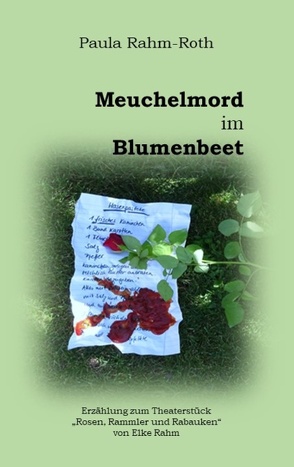 Meuchelmord im Blumenbeet von Rahm-Roth,  Paula