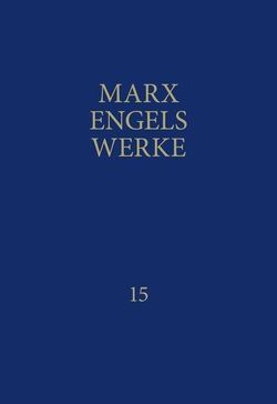 MEW / Marx-Engels-Werke Band 15 von Engels,  Friedrich, Marx,  Karl