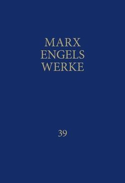 MEW / Marx-Engels-Werke Band 39 von Engels,  Friedrich, Marx,  Karl