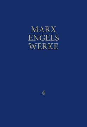 MEW / Marx-Engels-Werke Band 4 von Engels,  Friedrich, Marx,  Karl