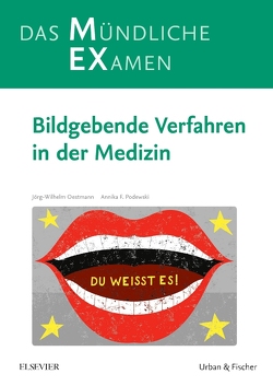 MEX Das mündliche Examen – Bildgebende Verfahren in der Medizin von Eichler,  Katrin, Mühlbauer,  Roland, Oestmann,  Jörg Wilhelm, Podewski,  Annika Franziska Sabine