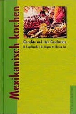 Mexikanisch kochen von Engelbrecht,  Beate, Keyser,  Ulrike