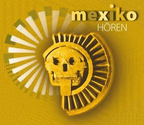 Mexiko hören von Becker,  Rolf, González Díaz,  Francisco N., Hinz,  Antje, Roesch,  Roswitha, Westermann,  Frank K.