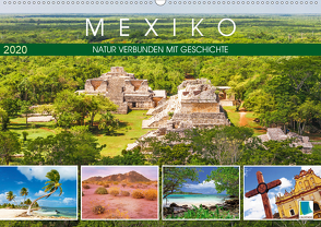 Mexiko: Natur verbunden mit Geschichte (Wandkalender 2020 DIN A2 quer) von CALVENDO